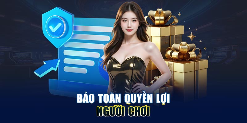 bao-toan-quyen-loi-nguoi-choi
