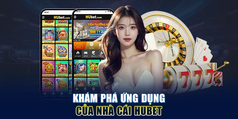 kham-pha-ung-dung-cua-nha-cai-hubet