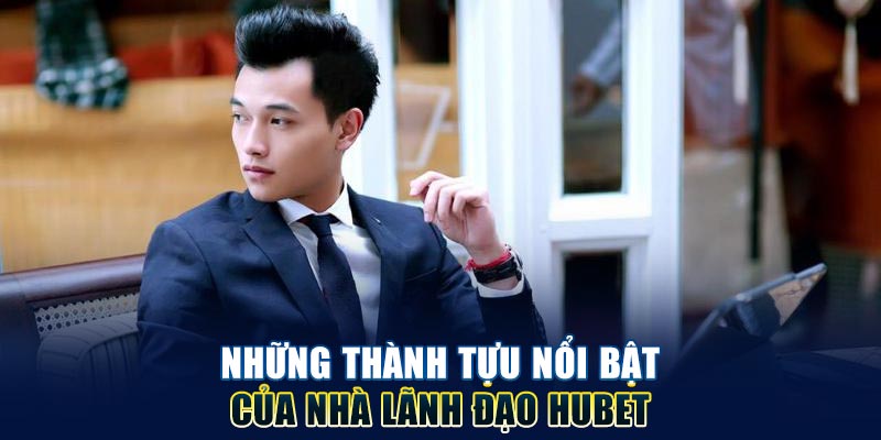 nhung-thanh-tuu-noi-bat-cua-nha-lanh-dao-hubet