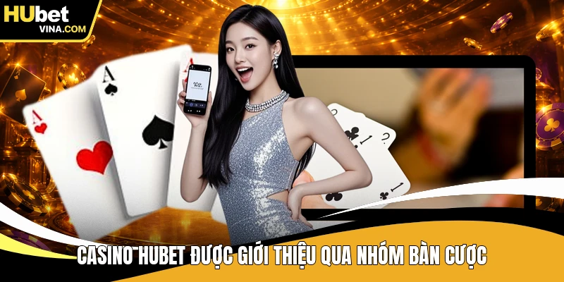 Casino HUBET được giới thiệu qua nhóm bàn cược