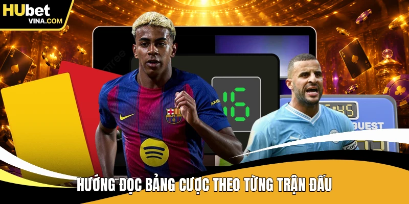 Hướng đọc bảng cược theo từng trận đấu