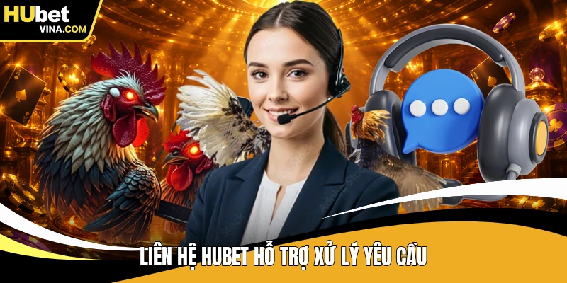 Liên hệ HUBET hỗ trợ xử lý yêu cầu