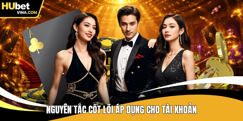Nguyên tắc cốt lõi áp dụng cho tài khoản