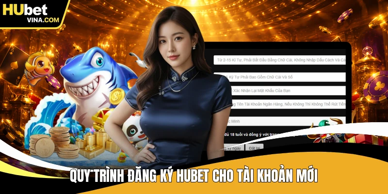 Quy trình đăng ký HUBET cho tài khoản mới